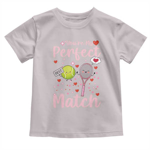 You Are My Perfect Match Toddler T Shirt Gift For Tennis Couple TS12 Ice Gray Print Your Wear