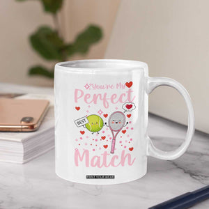 You Are My Perfect Match Coffee Mug Gift For Tennis Couple TS12 Print Your Wear