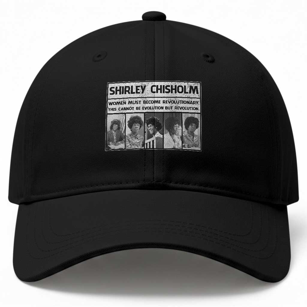 Shirley Chisholm Quote Baseball Cap Women Must Become Revolutionary TS12 Print Your Wear