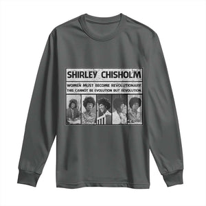 Shirley Chisholm Quote Long Sleeve Shirt Women Must Become Revolutionary TS12 Dark Heather Print Your Wear