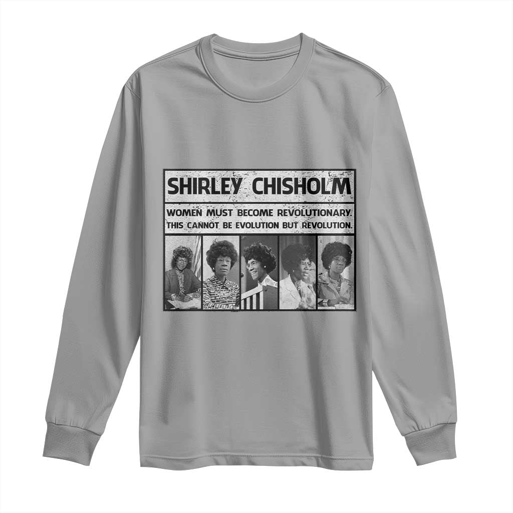 Shirley Chisholm Quote Long Sleeve Shirt Women Must Become Revolutionary TS12 Sport Gray Print Your Wear