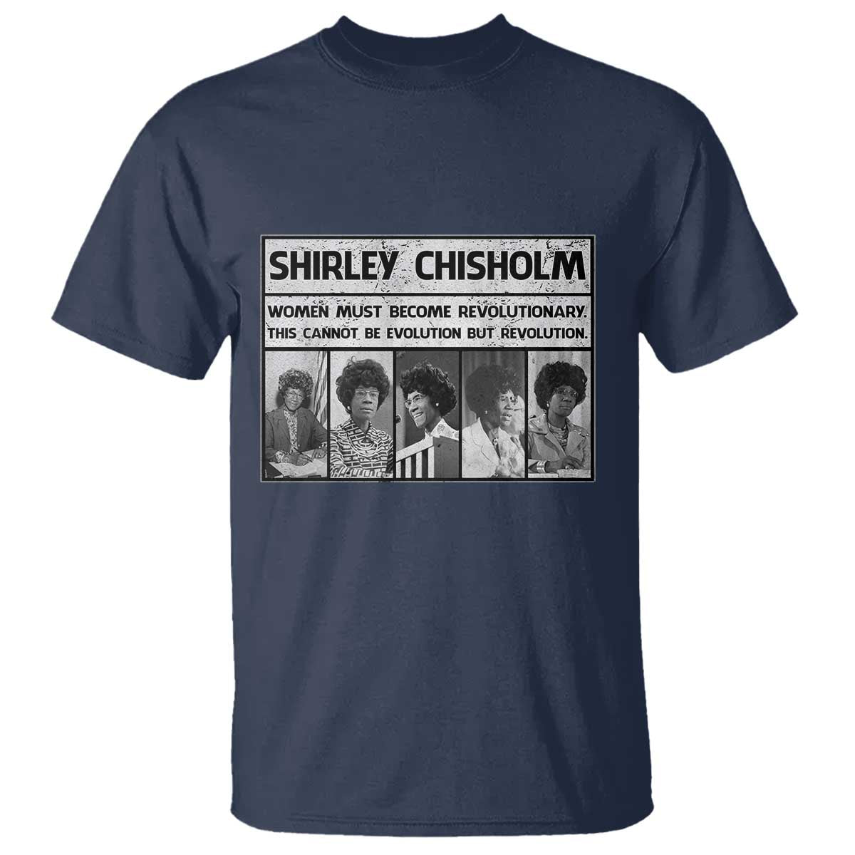 Shirley Chisholm Quote T Shirt Women Must Become Revolutionary TS12 Navy Print Your Wear