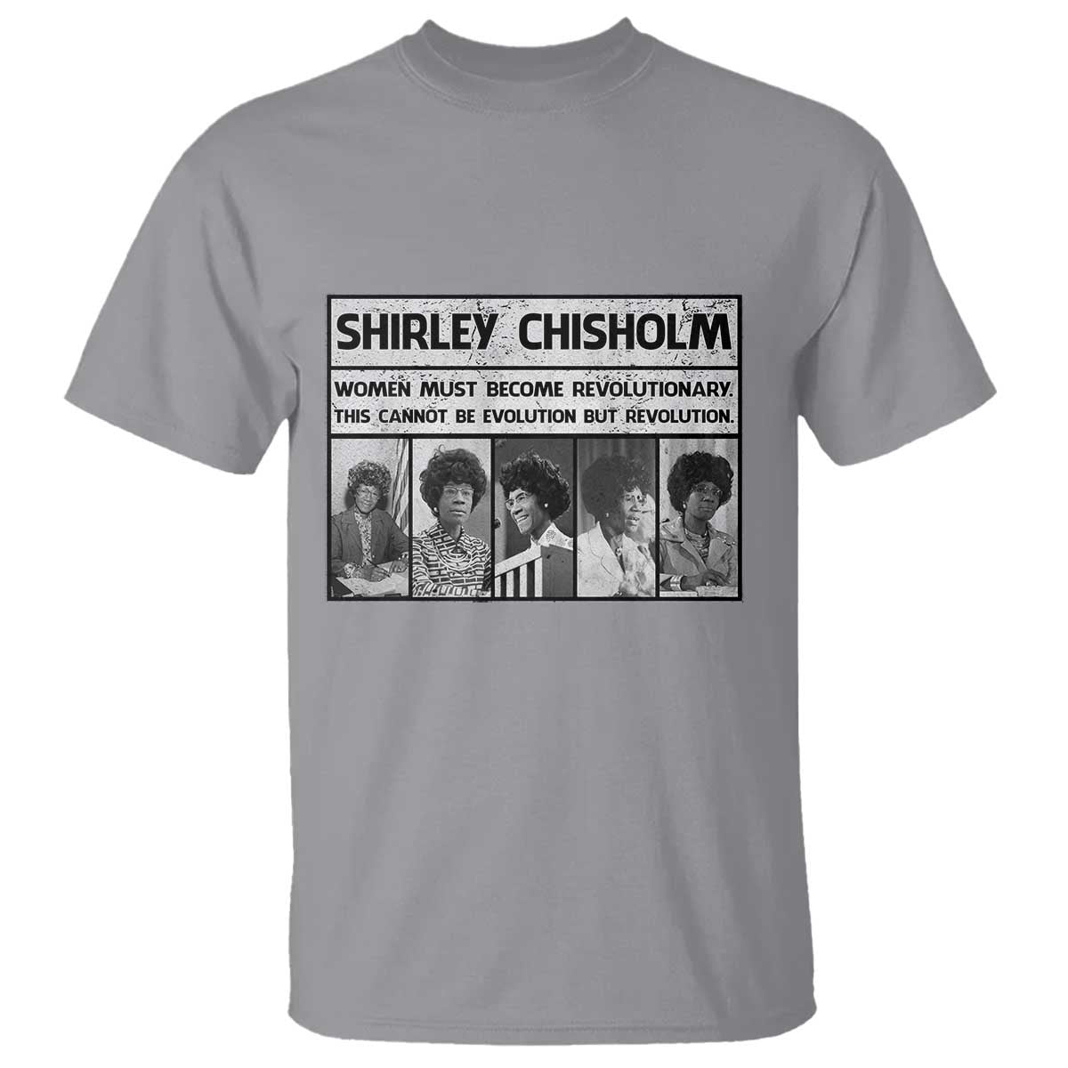 Shirley Chisholm Quote T Shirt Women Must Become Revolutionary TS12 Sport Gray Print Your Wear