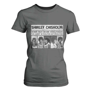 Shirley Chisholm Quote T Shirt For Women Women Must Become Revolutionary TS12 Dark Heather Print Your Wear