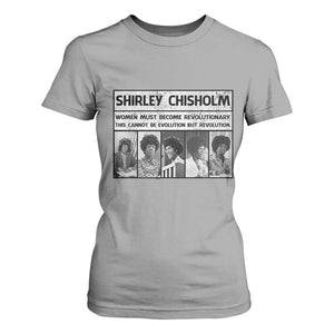 Shirley Chisholm Quote T Shirt For Women Women Must Become Revolutionary TS12 Sport Gray Print Your Wear