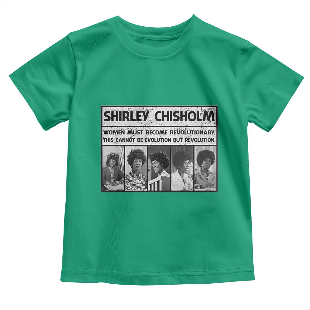 Shirley Chisholm Quote Toddler T Shirt Women Must Become Revolutionary TS12 Irish Green Print Your Wear