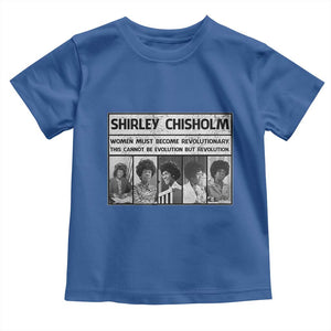 Shirley Chisholm Quote Toddler T Shirt Women Must Become Revolutionary TS12 Royal Blue Print Your Wear