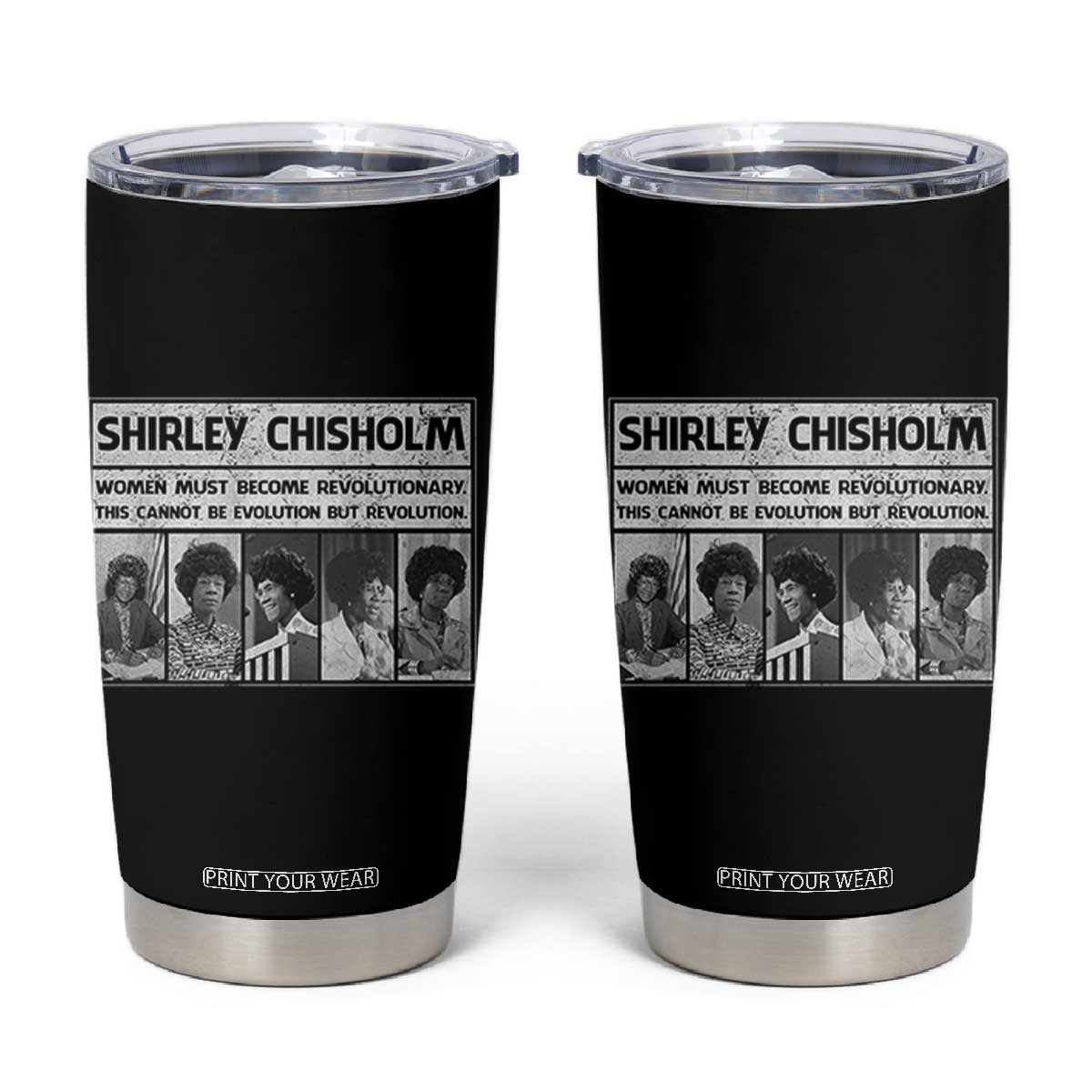 Shirley Chisholm Quote Tumbler Cup Women Must Become Revolutionary TS12 Black Print Your Wear