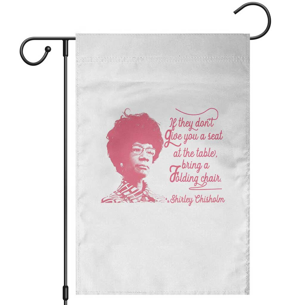 Shirley Chisholm Garden Flag Bring A Folding Chair Quote TS12 White Print Your Wear