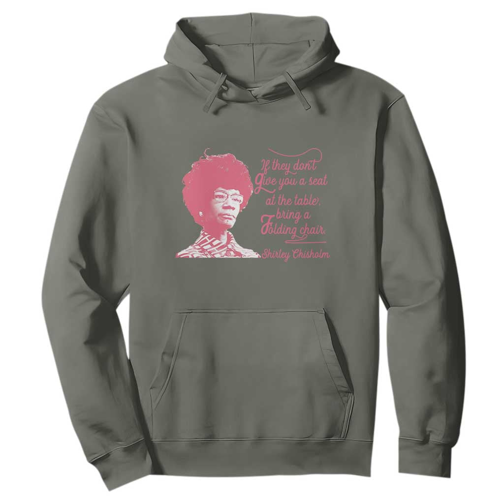 Shirley Chisholm Hoodie Bring A Folding Chair Quote TS12 Military Green Print Your Wear