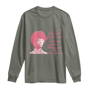 Shirley Chisholm Long Sleeve Shirt Bring A Folding Chair Quote TS12 Military Green Print Your Wear