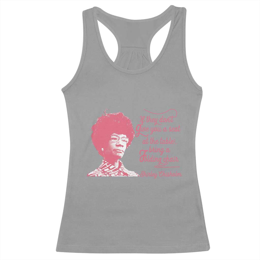 Shirley Chisholm Racerback Tank Top Bring A Folding Chair Quote TS12 Sport Gray Print Your Wear