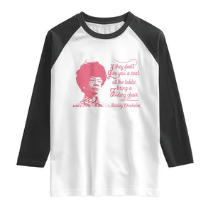 Shirley Chisholm Raglan Shirt Bring A Folding Chair Quote TS12 White Black Print Your Wear