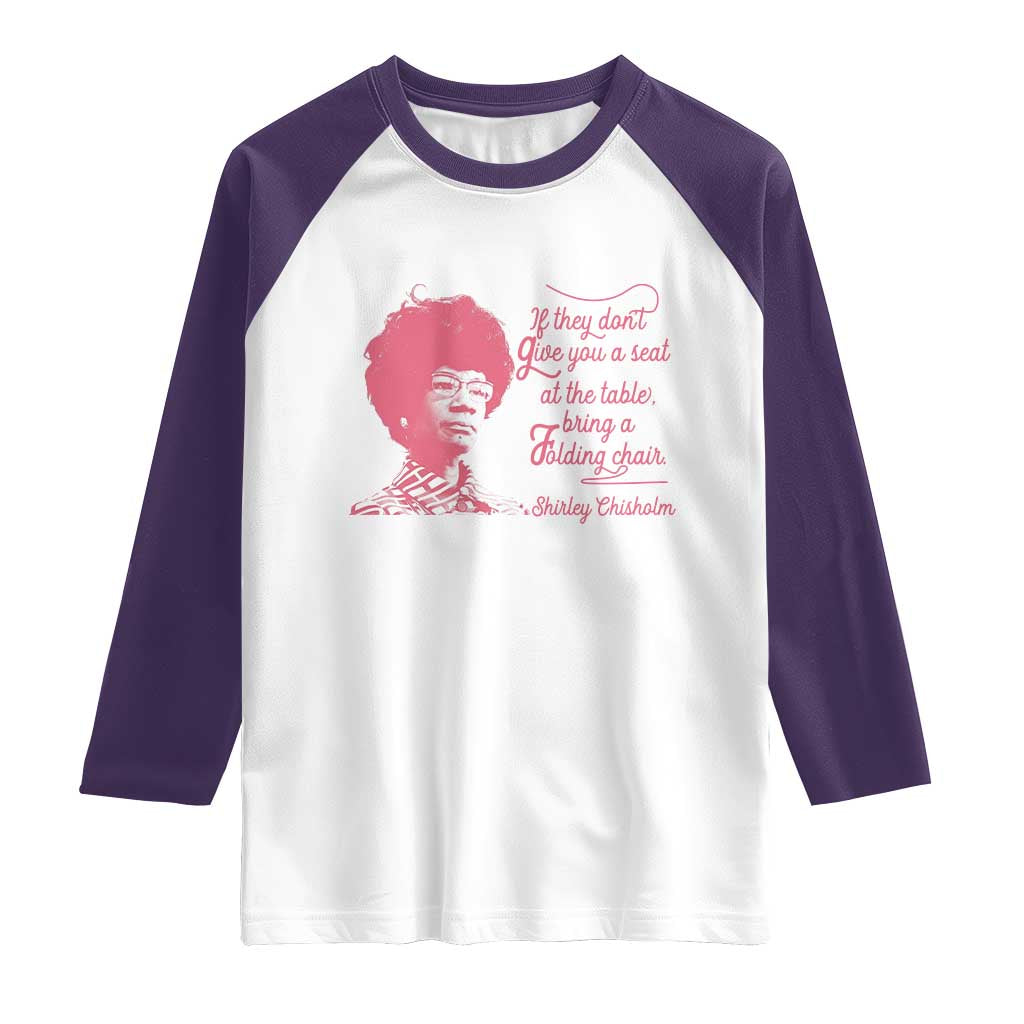 Shirley Chisholm Raglan Shirt Bring A Folding Chair Quote TS12 White Purple Print Your Wear