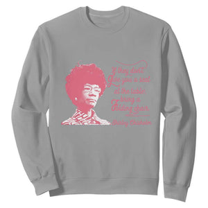 Shirley Chisholm Sweatshirt Bring A Folding Chair Quote TS12 Sport Gray Print Your Wear