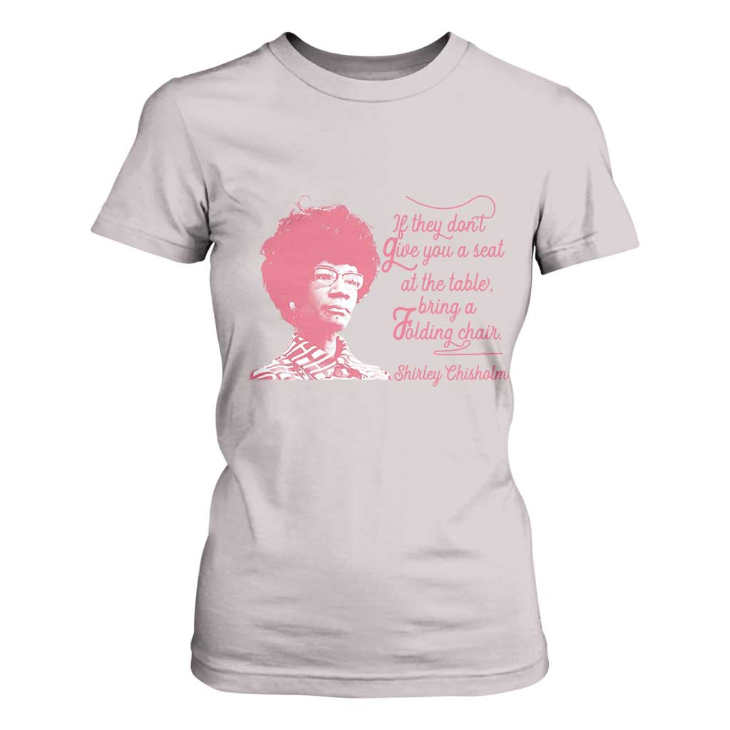 Shirley Chisholm T Shirt For Women Bring A Folding Chair Quote TS12 Ice Gray Print Your Wear