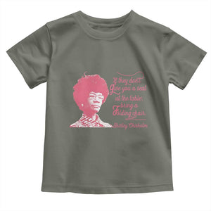 Shirley Chisholm Toddler T Shirt Bring A Folding Chair Quote TS12 Military Green Print Your Wear