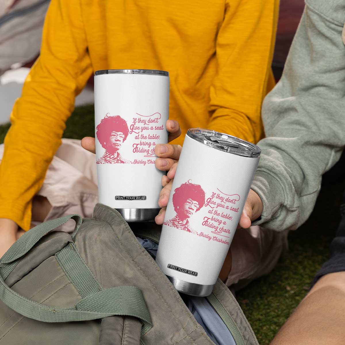 Shirley Chisholm Tumbler Cup Bring A Folding Chair Quote TS12 Print Your Wear