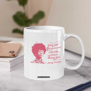 Shirley Chisholm Coffee Mug Bring A Folding Chair Quote TS12 Print Your Wear