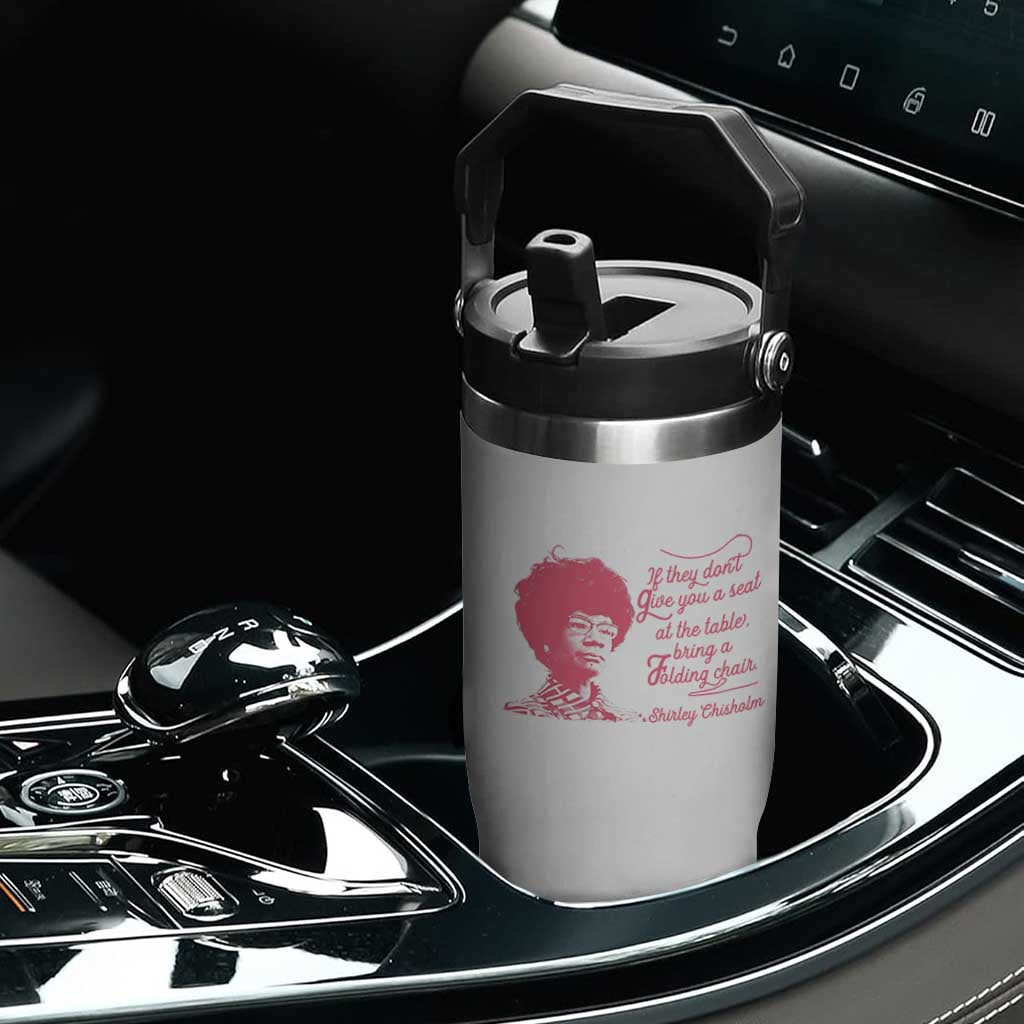 Shirley Chisholm Flip Straw Tumbler Bring A Folding Chair Quote TS12 Print Your Wear