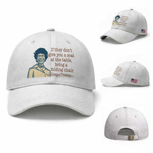 Shirley Chisholm Seat At The Table Quote Baseball Cap Female Empowerment History Gift TS12 Baseball Cap Universal Fit White Print Your Wear