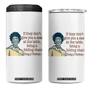Shirley Chisholm Seat At The Table Quote 4 in 1 Can Cooler Tumbler Female Empowerment History Gift TS12 One Size: 16 oz White Print Your Wear