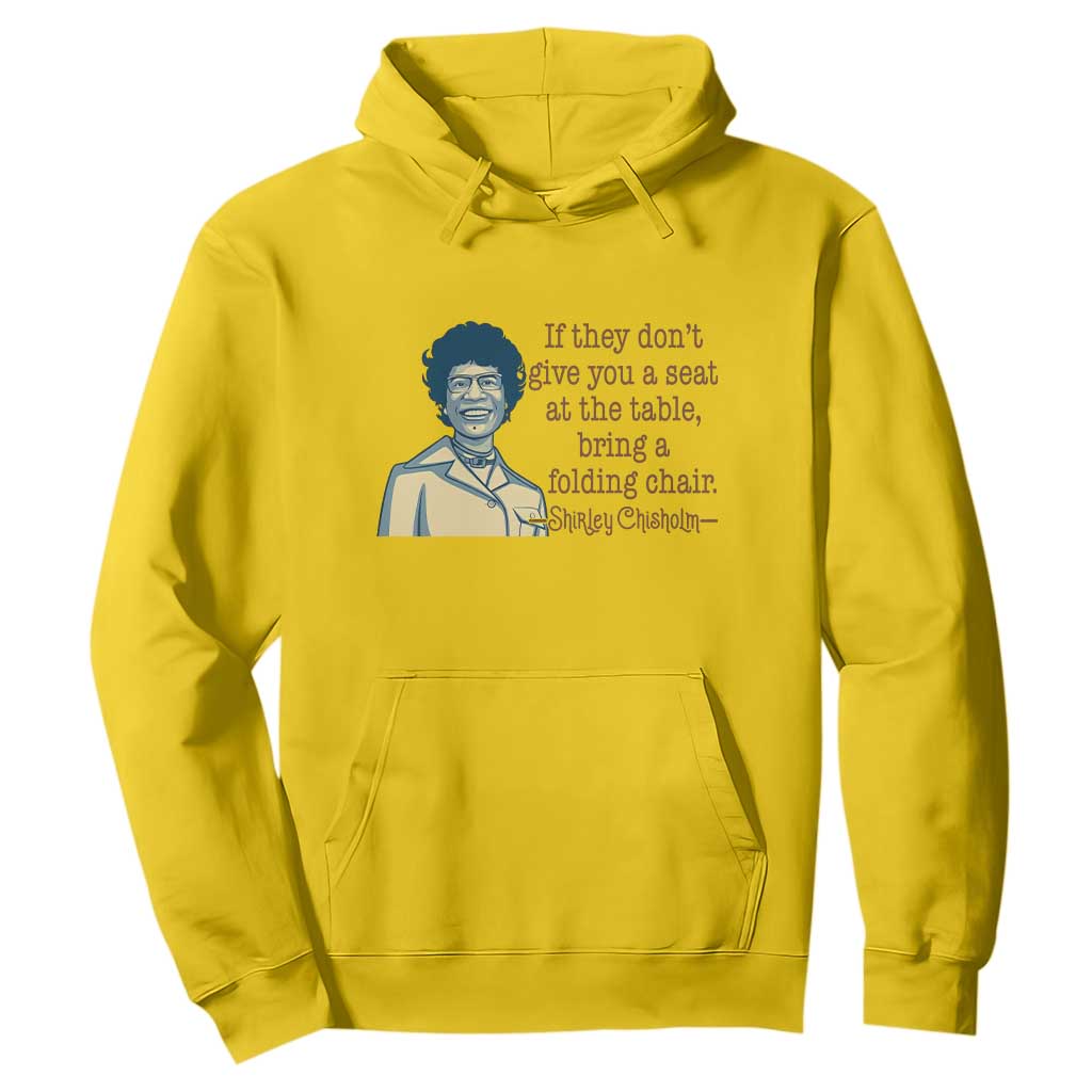 Shirley Chisholm Seat At The Table Quote Hoodie Female Empowerment History Gift TS12 Daisy Print Your Wear