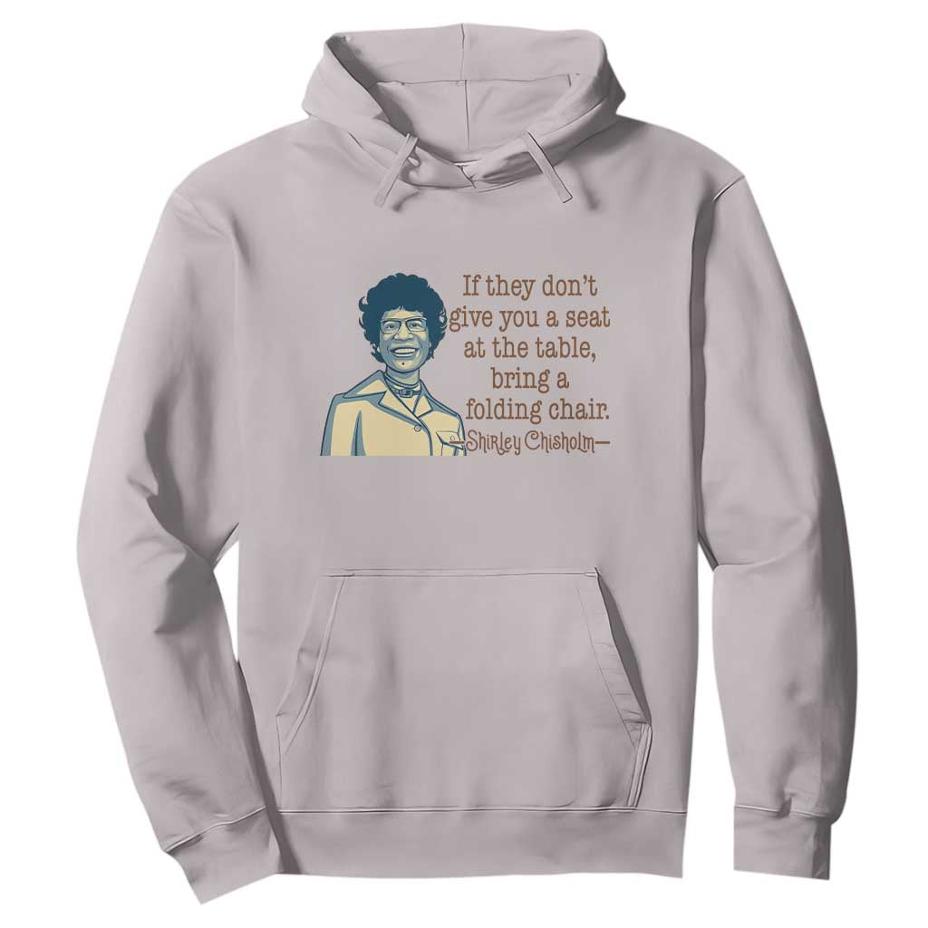 Shirley Chisholm Seat At The Table Quote Hoodie Female Empowerment History Gift TS12 Ice Gray Print Your Wear