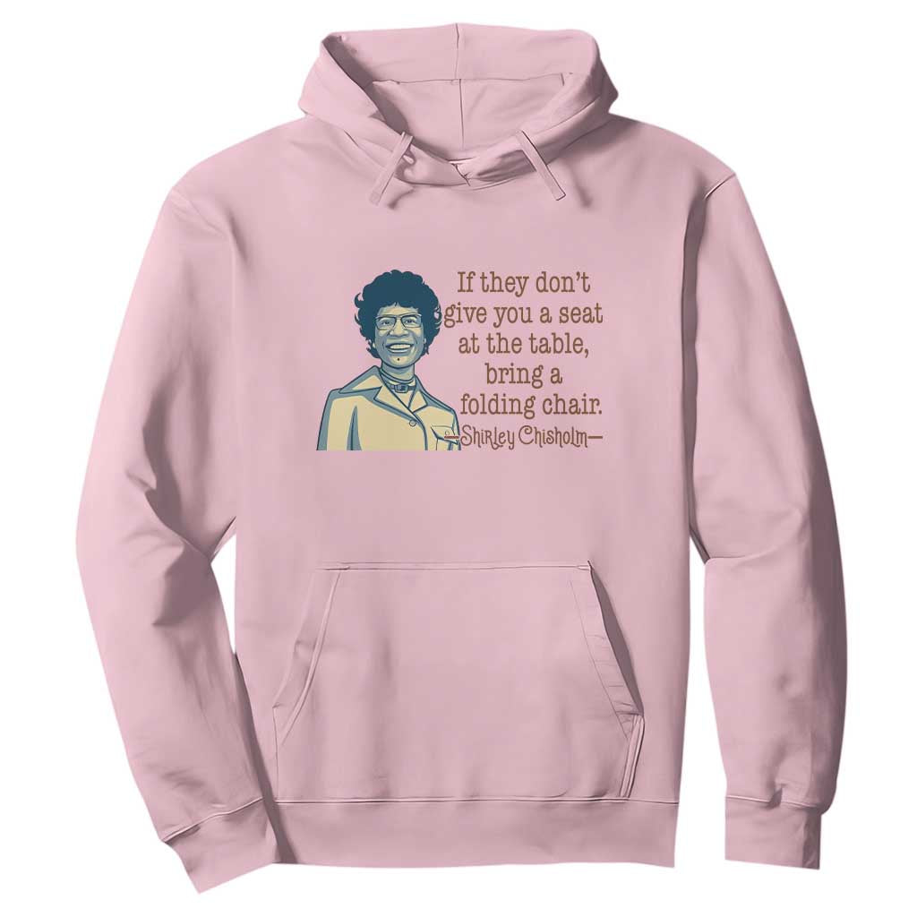 Shirley Chisholm Seat At The Table Quote Hoodie Female Empowerment History Gift TS12 Light Pink Print Your Wear