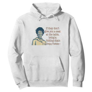 Shirley Chisholm Seat At The Table Quote Hoodie Female Empowerment History Gift TS12 White Print Your Wear
