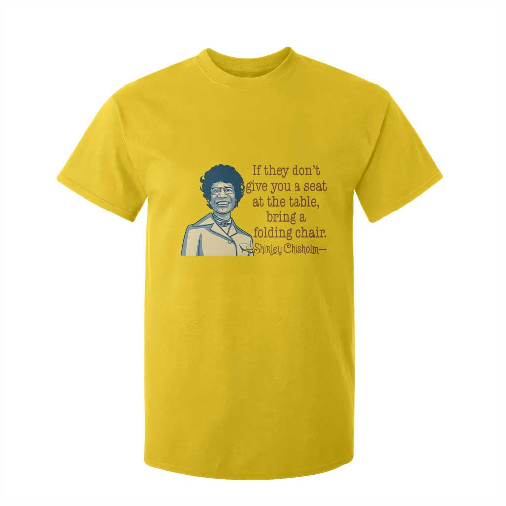 Shirley Chisholm Seat At The Table Quote T Shirt For Kid Female Empowerment History Gift TS12 Daisy Print Your Wear