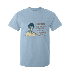 Shirley Chisholm Seat At The Table Quote T Shirt For Kid Female Empowerment History Gift TS12 Light Blue Print Your Wear