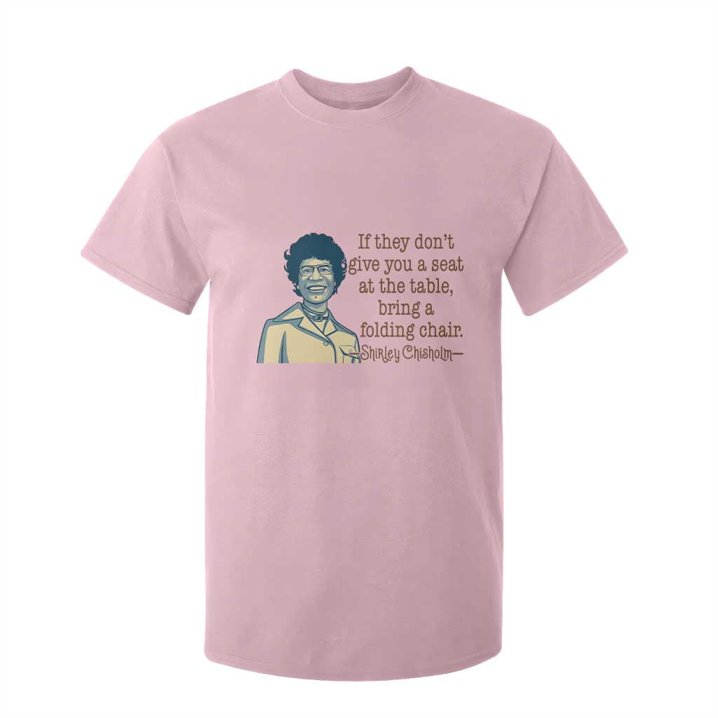 Shirley Chisholm Seat At The Table Quote T Shirt For Kid Female Empowerment History Gift TS12 Light Pink Print Your Wear