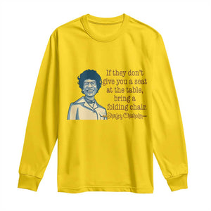 Shirley Chisholm Seat At The Table Quote Long Sleeve Shirt Female Empowerment History Gift TS12 Daisy Print Your Wear
