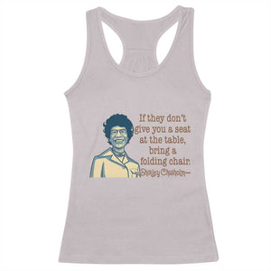 Shirley Chisholm Seat At The Table Quote Racerback Tank Top Female Empowerment History Gift TS12 Ice Gray Print Your Wear