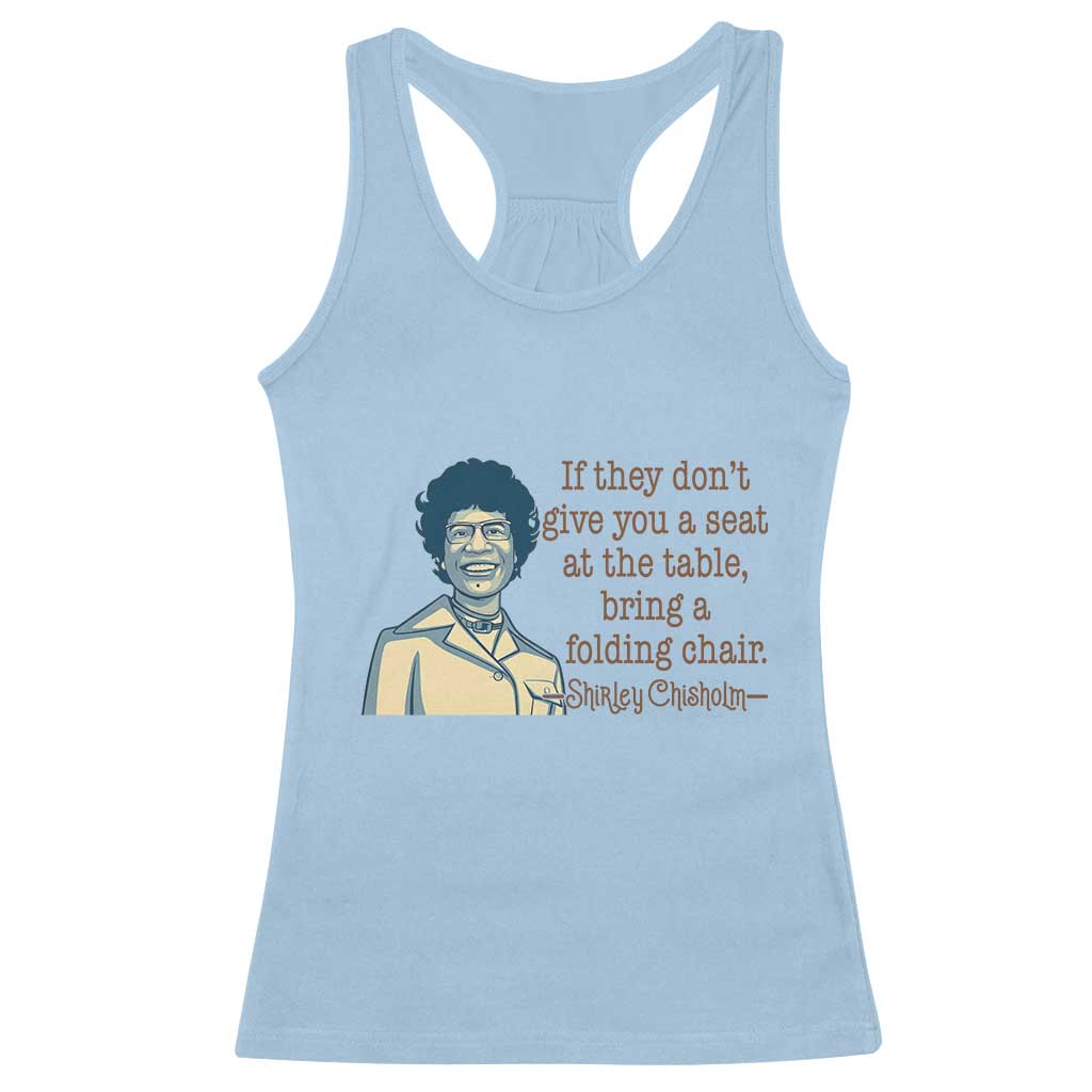 Shirley Chisholm Seat At The Table Quote Racerback Tank Top Female Empowerment History Gift TS12 Light Blue Print Your Wear