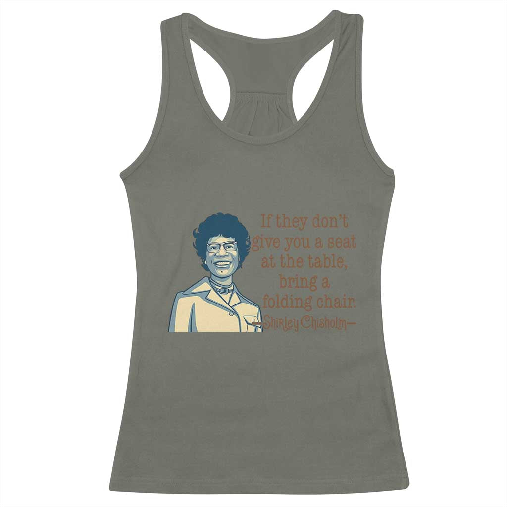 Shirley Chisholm Seat At The Table Quote Racerback Tank Top Female Empowerment History Gift TS12 Military Green Print Your Wear