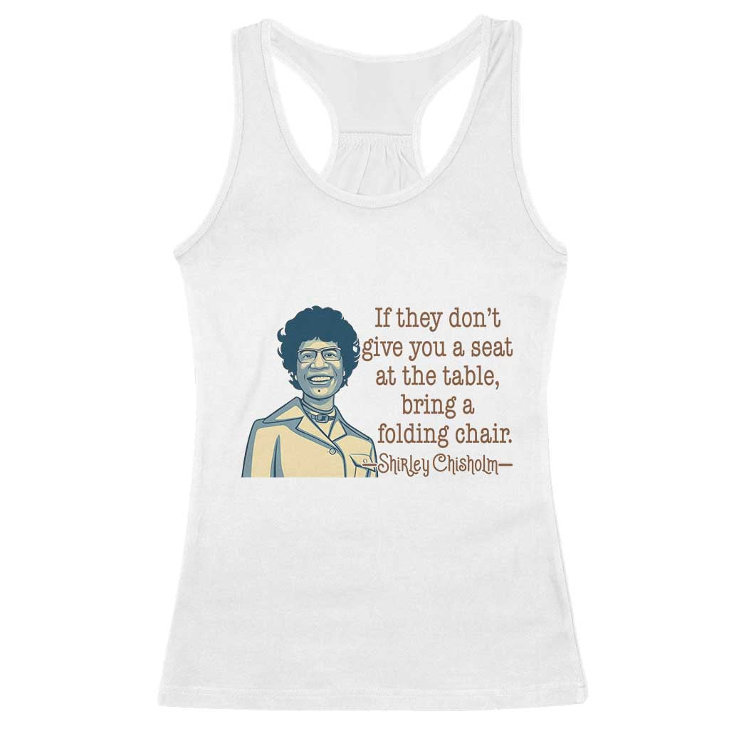 Shirley Chisholm Seat At The Table Quote Racerback Tank Top Female Empowerment History Gift TS12 White Print Your Wear