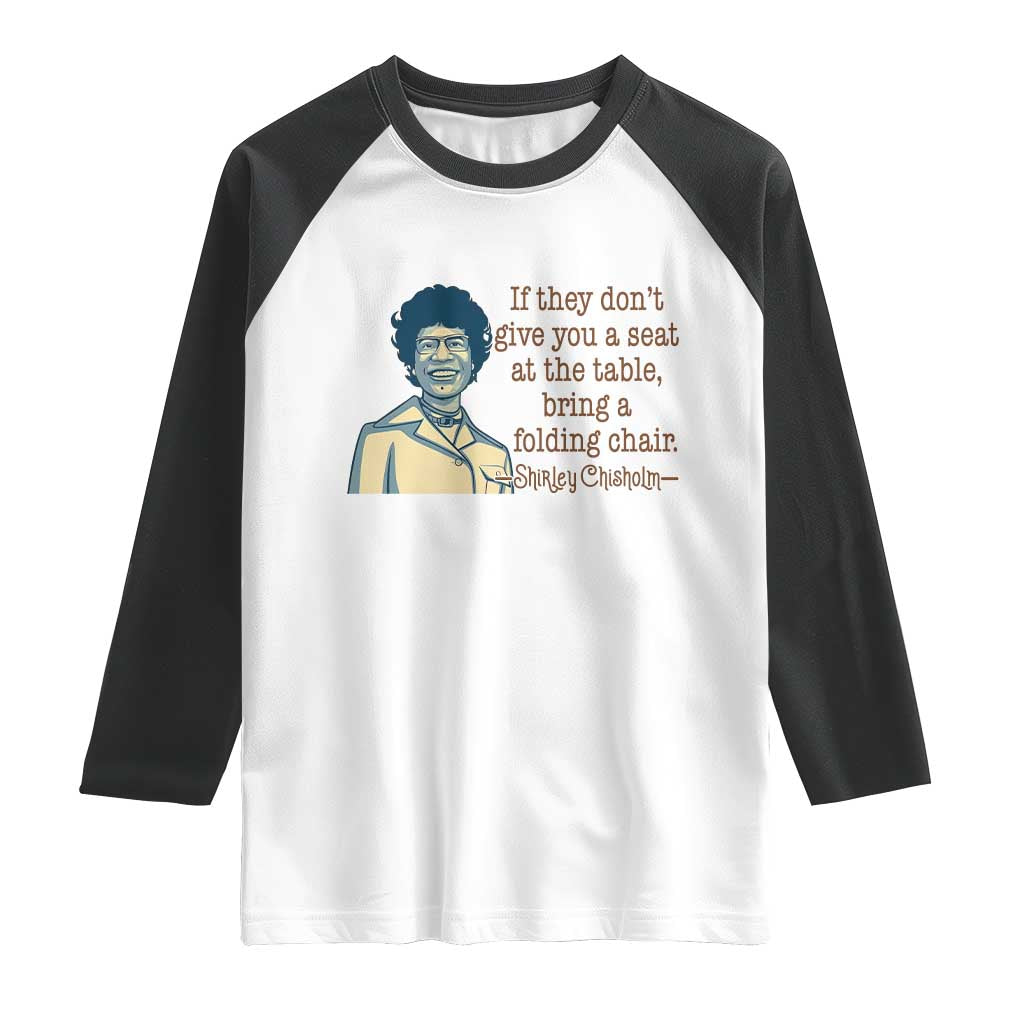 Shirley Chisholm Seat At The Table Quote Raglan Shirt Female Empowerment History Gift TS12 White Black Print Your Wear