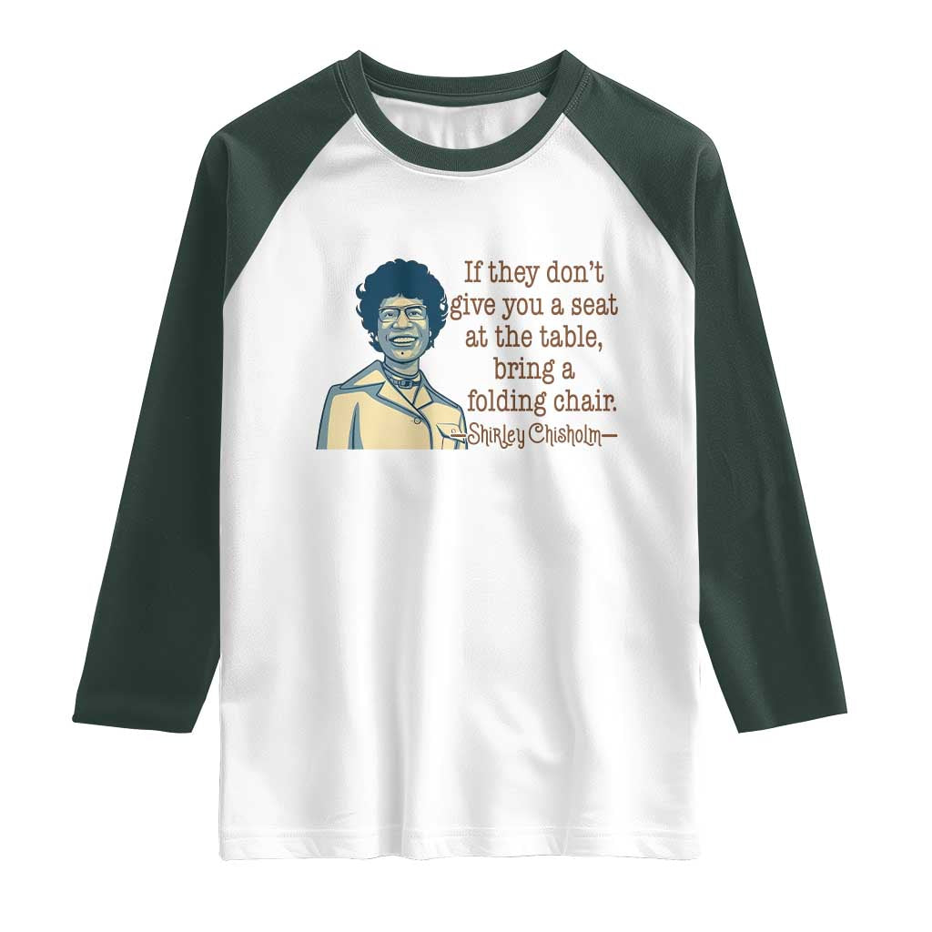 Shirley Chisholm Seat At The Table Quote Raglan Shirt Female Empowerment History Gift TS12 White Dark Forest Green Print Your Wear