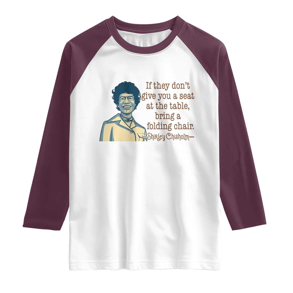 Shirley Chisholm Seat At The Table Quote Raglan Shirt Female Empowerment History Gift TS12 White Maroon Print Your Wear