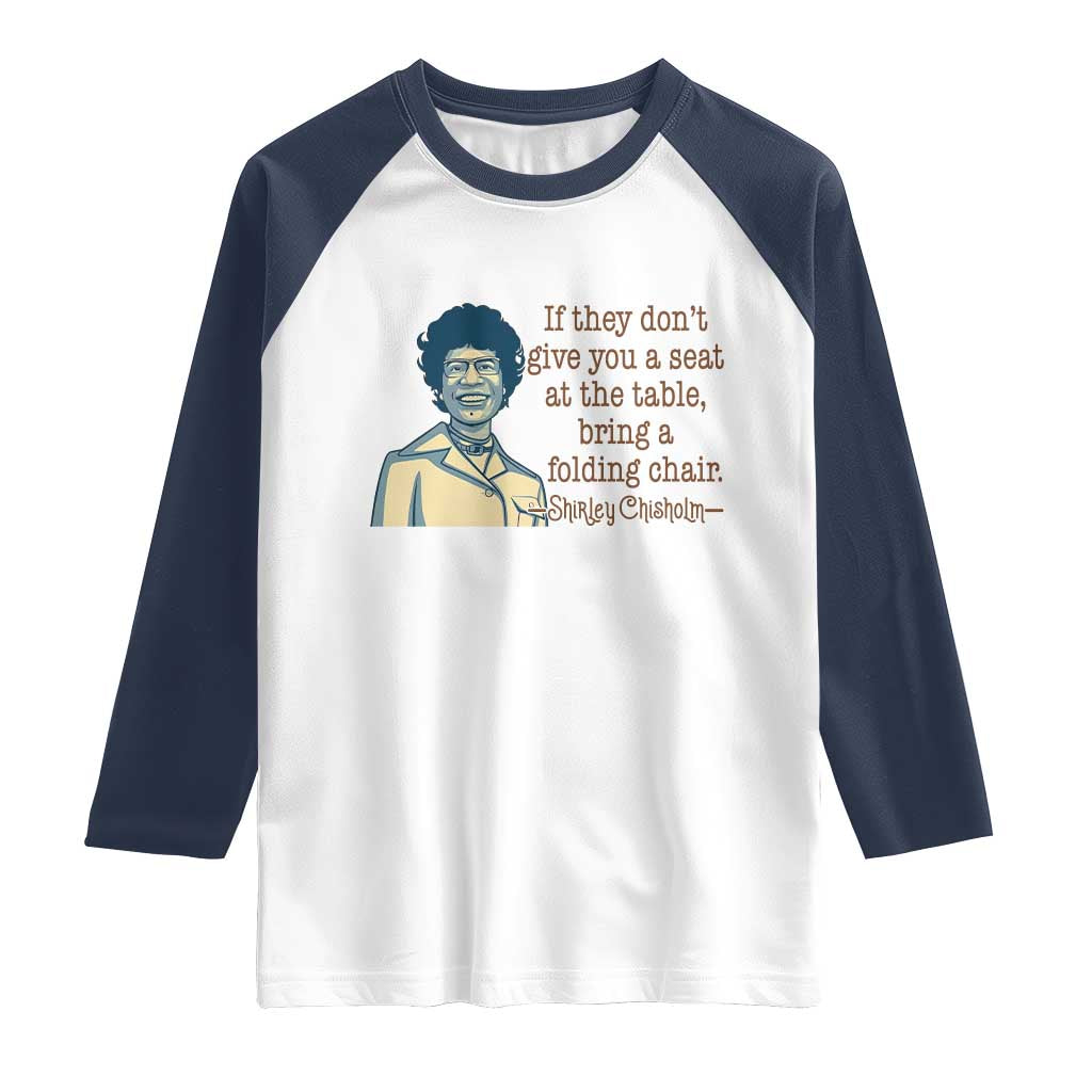 Shirley Chisholm Seat At The Table Quote Raglan Shirt Female Empowerment History Gift TS12 White Navy Print Your Wear