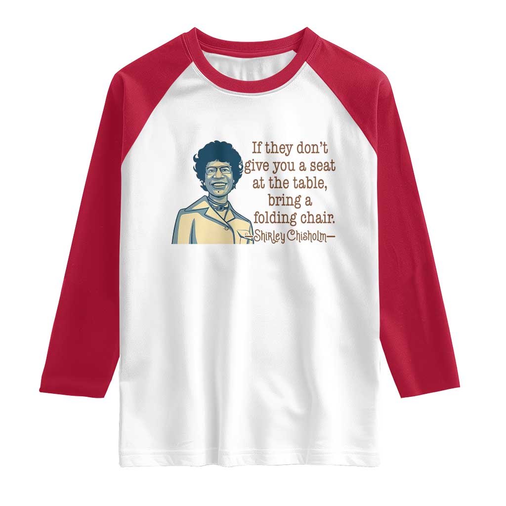 Shirley Chisholm Seat At The Table Quote Raglan Shirt Female Empowerment History Gift TS12 White Red Print Your Wear
