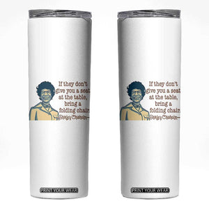 Shirley Chisholm Seat At The Table Quote Skinny Tumbler Female Empowerment History Gift TS12 White Print Your Wear