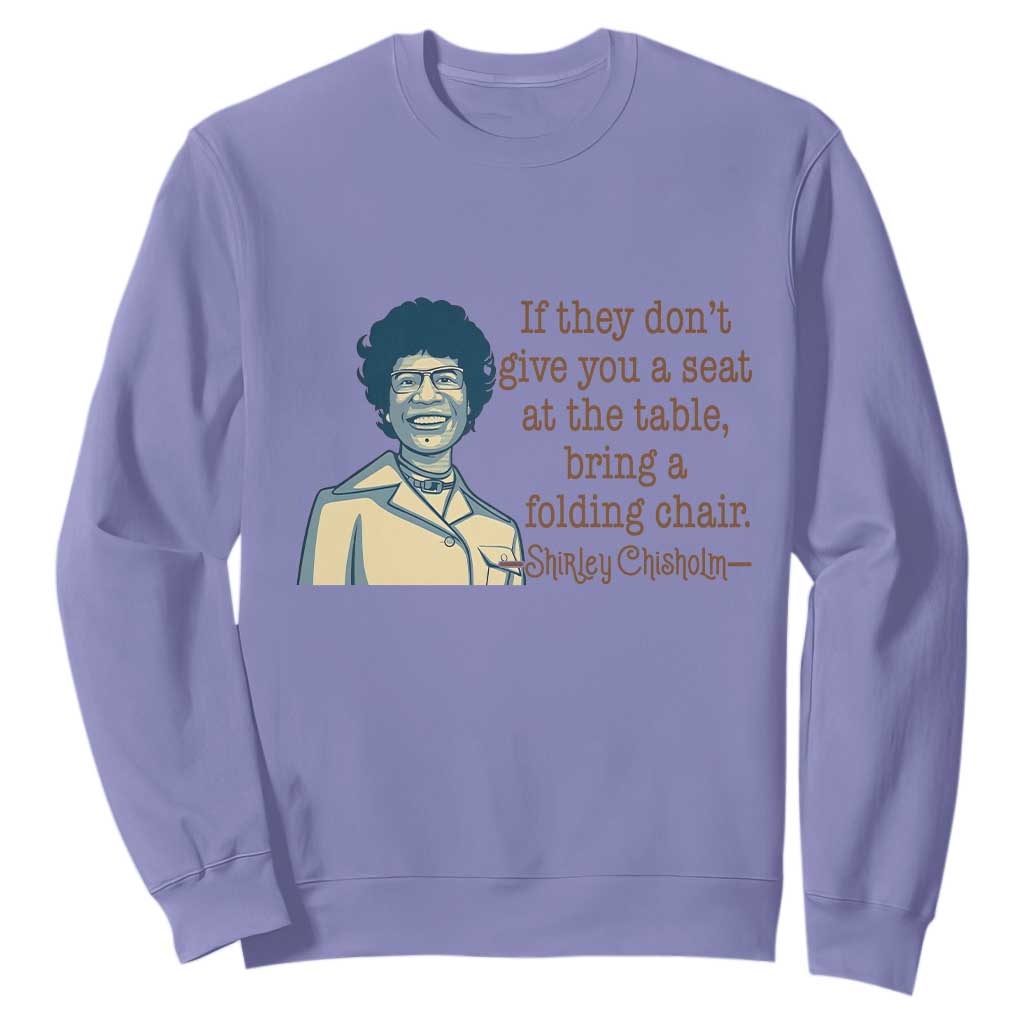 Shirley Chisholm Seat At The Table Quote Sweatshirt Female Empowerment History Gift TS12 Violet Print Your Wear