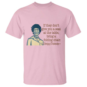 Shirley Chisholm Seat At The Table Quote T Shirt Female Empowerment History Gift TS12 Light Pink Print Your Wear
