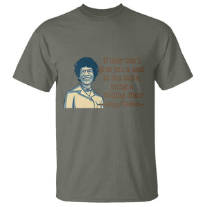 Shirley Chisholm Seat At The Table Quote T Shirt Female Empowerment History Gift TS12 Military Green Print Your Wear