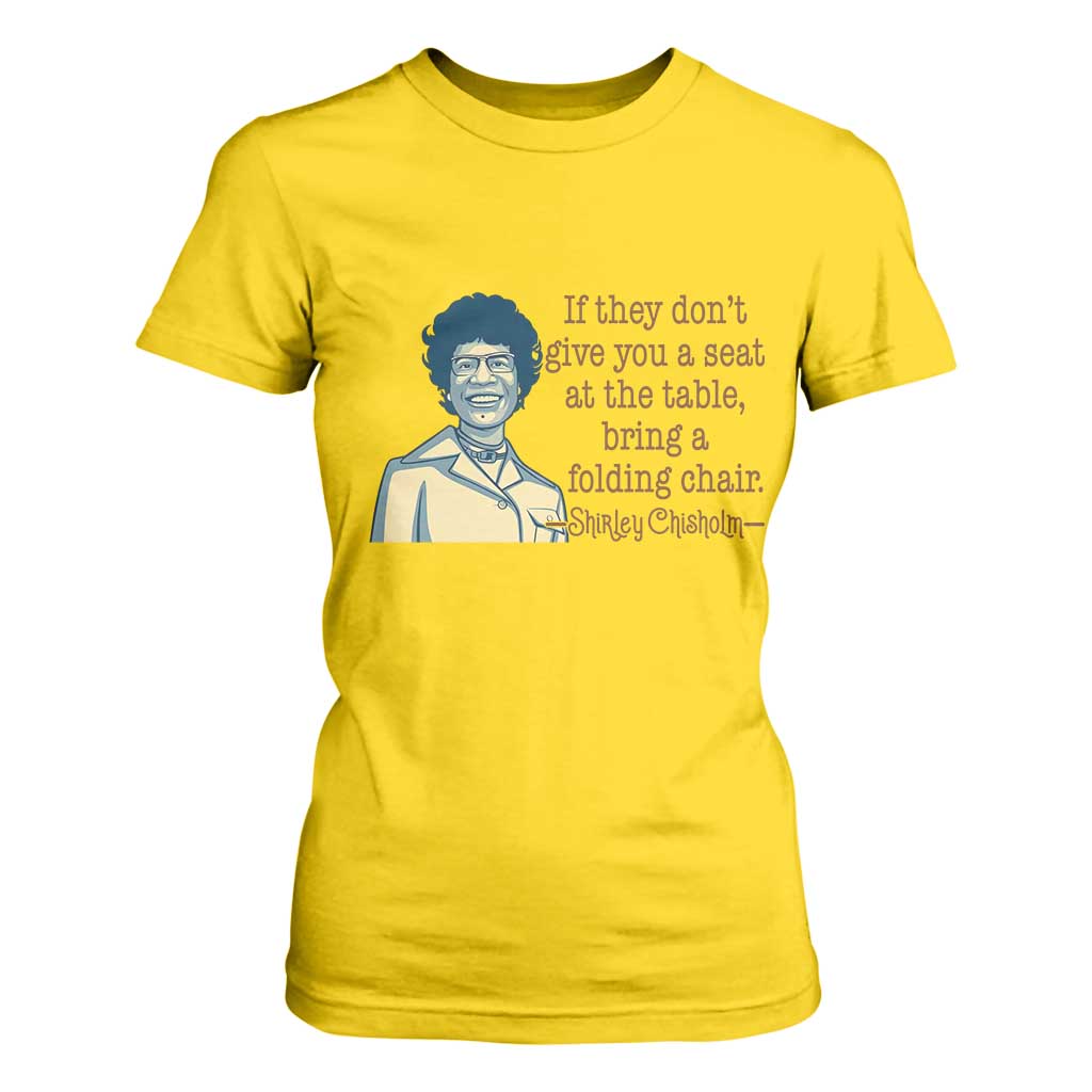 Shirley Chisholm Seat At The Table Quote T Shirt For Women Female Empowerment History Gift TS12 Daisy Print Your Wear