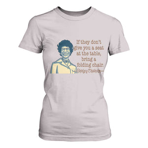 Shirley Chisholm Seat At The Table Quote T Shirt For Women Female Empowerment History Gift TS12 Ice Gray Print Your Wear