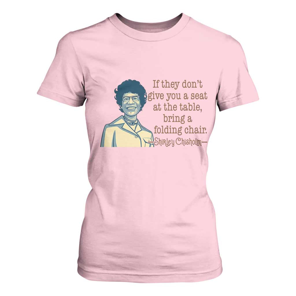 Shirley Chisholm Seat At The Table Quote T Shirt For Women Female Empowerment History Gift TS12 Light Pink Print Your Wear